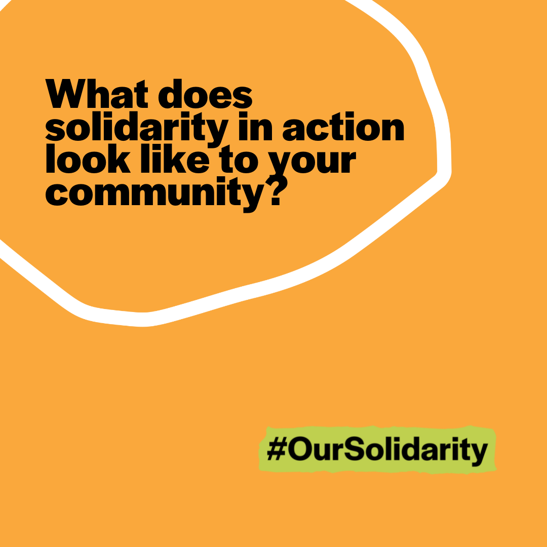 What does solidarity in action look like to your community?